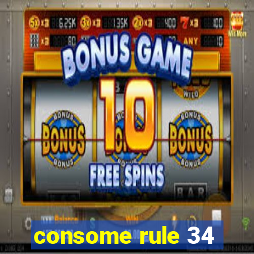 consome rule 34